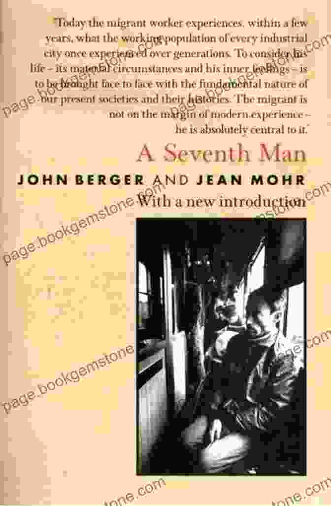 Cover Art For John Berger's Book 'A Seventh Man,' Which Examines The Experiences Of Migrant Laborers In Europe. Selected Essays Of John Berger (Vintage International)