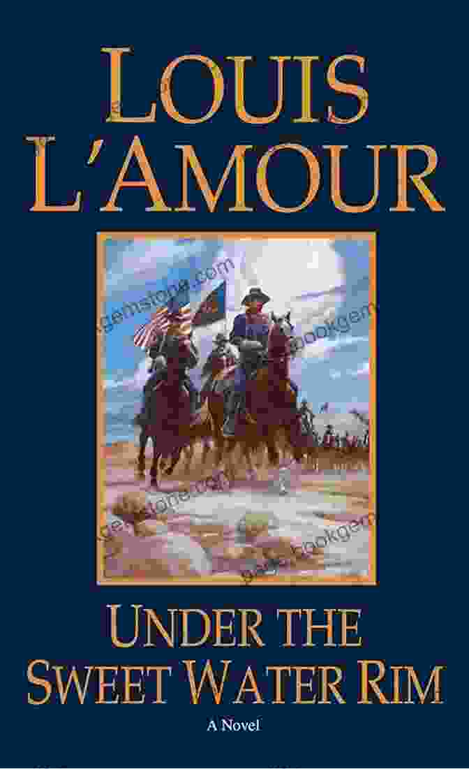 Cover Of The Novel 'Under The Sweetwater Rim' By Louis L'Amour Under The Sweetwater Rim: A Novel