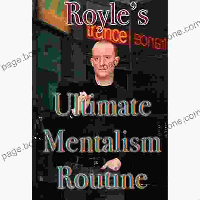 Royle's Ultimate Magic Mentalism Routine: Look Like A Master Psychic Entertainer Royles Ultimate Magic Mentalism Routine Look Like A Master Psychic Entertainer And Mind Control Reader