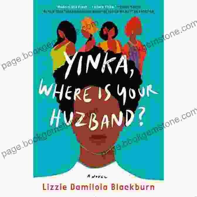 Yinka, Where Is Your Husband? Novel Cover Featuring A Young Woman With A Determined Expression, Standing In A Field Of Flowers. Yinka Where Is Your Huzband?: A Novel