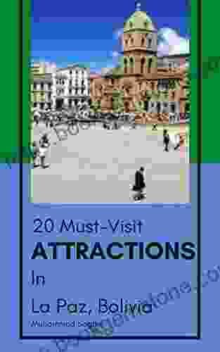 20 Must Visit Attractions In La Paz Bolivia