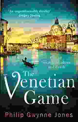 The Venetian Game: A Haunting Thriller Set In The Heart Of Italy S Most Secretive City (Venice 1)