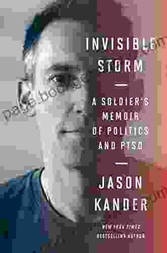 Invisible Storm: A Soldier S Memoir Of Politics And PTSD
