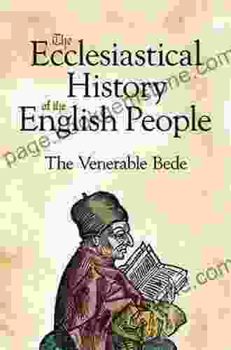 Ecclesiastical History Of The English People: With Bede S Letter To Egbert And Cuthbert S Letter On The Death Of Bede
