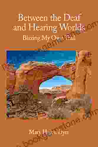 Between The Deaf And Hearing Worlds: Blazing My Own Trail