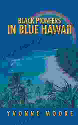 BLACK PIONEERS IN BLUE HAWAII