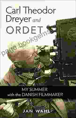 Carl Theodor Dreyer And Ordet: My Summer With The Danish Filmmaker (Screen Classics)