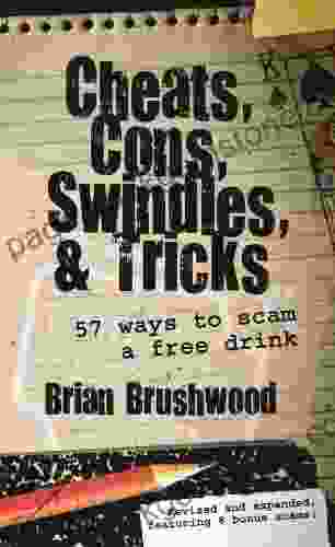 Cheats Cons Swindles And Tricks: 57 Ways To Scam A Free Drink