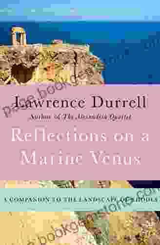Reflections On A Marine Venus: A Companion To The Landscape Of Rhodes