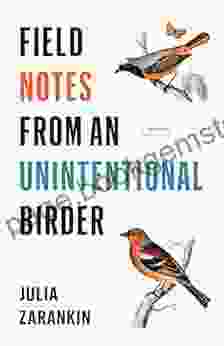 Field Notes From An Unintentional Birder: A Memoir