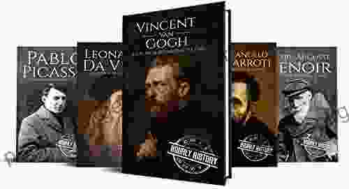 Biographies Of Artists: Vincent Van Gogh Leonardo Da Vinci Michelangelo Buonarroti Pierre Auguste Renoir Pablo Picasso
