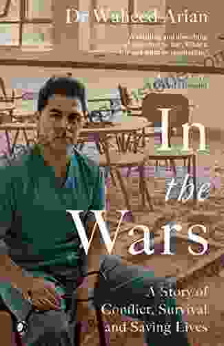 In The Wars: From Afghanistan To The UK A Story Of Conflict Survival And Saving Lives