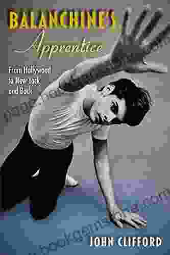 Balanchine S Apprentice: From Hollywood To New York And Back