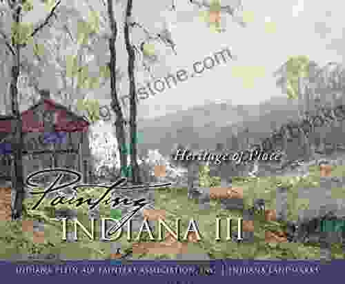 Painting Indiana III: Heritage Of Place