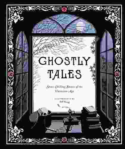 Ghostly Tales: Spine Chilling Stories Of The Victorian Age