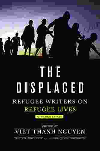 The Displaced: Refugee Writers On Refugee Lives