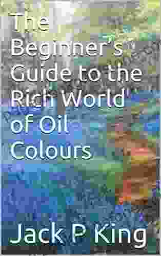 The Beginner S Guide To The Rich World Of Oil Colours