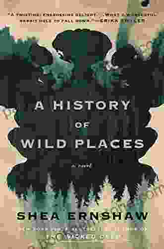 A History Of Wild Places: A Novel