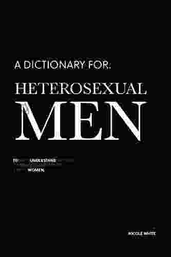A Dictionary For: Heterosexual Men
